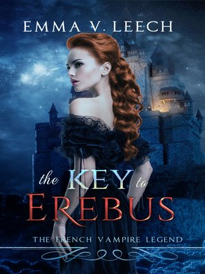 cover image of The Key to Erebus (The French Vampire Legend. Book 1)